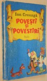 Povesti si povestiri Ion Creanga, ed. Facla 1990, 140 pagini, 24x17cm, Carte de povesti