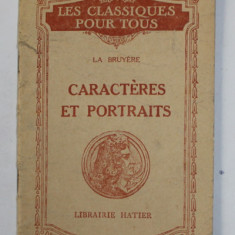 LA BRUYERE , CARACTERS ET PORTRAITS - EXTRAIT DES OEUVRES DE LA BRUYERE par R. RADOUANT , 1932