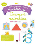 Descoperă matematica Montessori - Paperback brosat - Larousse - RAO