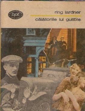 Calatoriile lui Gullible - Ring Lardner