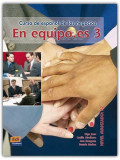 En equipo.es 3 - Libro del Alumno | Olga Juan, Ana Zaragoza, Cecilia Ainciburu, Beatriz Munoz, Edinumen