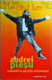 Andrei Plesu - Comedii la portile Orientului