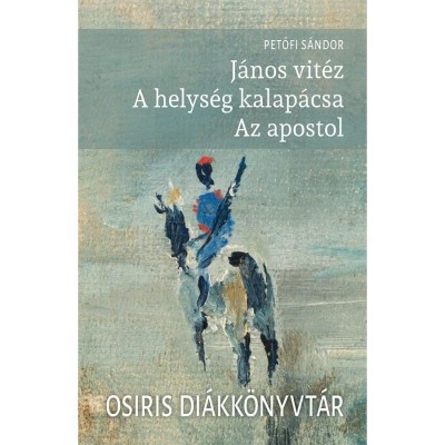 J&amp;aacute;nos vit&amp;eacute;z - A helys&amp;eacute;g kalap&amp;aacute;csa - Az apostol - Petőfi S&amp;aacute;ndor foto