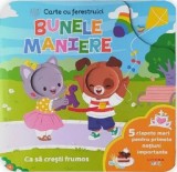 Bebe invata. Bunele maniere. Carte cu ferestruici - Litera