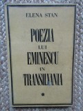 Poezia lui Eminescu in Transilvania &ndash; Elena Stan