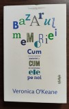 Veronica O&#039;Keane - Bazarul Memoriei
