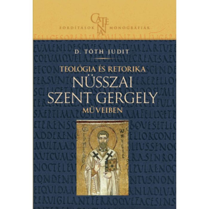 Teol&oacute;gia &eacute;s retorika N&uuml;sszai Szent Gergely műveiben - D.T&oacute;th Judit