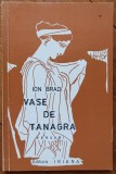 Vase de Tanagra - Ion Brad// dedicatie si semnatura autor