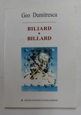 BILIARD - versuri de GEO DUMITRESCU , EDITIE BILINGVA ROMANA - FRANCEZA , 2001 foto