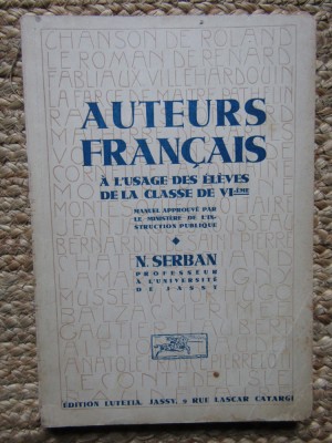 N. Serban - Extraits des auteurs francais A L USAGE DES ELEVES DE LA CLASSE DE VI-EME foto