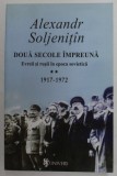 DOUA SECOLE IMPREUNA - EVREII SI RUSII IN EPOCA SOVIETICA , VOLUMUL II de ALEKSANDR SOLJENITIN , 2004