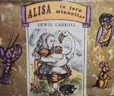 Lewis Carroll - Alisa in Tara Minunilor (Editia: 1991)