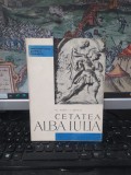 Al. Popa, I. Berciu, Cetatea Alba Iulia, Monumentele Patriei Noastre, Meridiane, București 1962, 174
