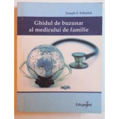 GHIDUL DE BUZUNAR AL MEDICULUI DE FAMILIE de JOSEPH S. ESHERICK , 2009