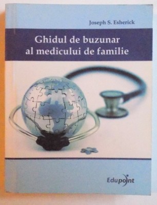 GHIDUL DE BUZUNAR AL MEDICULUI DE FAMILIE de JOSEPH S. ESHERICK , 2009 foto