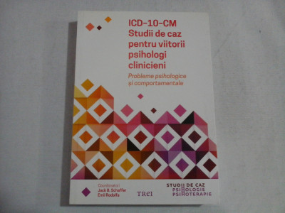 ICD-10-CM STUDII DE CAZ PENTRU VIITORII PSIHOLOGI CLINICIENI - JACK B. SCHAFFER, EMIL RODOLFA foto