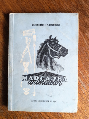 Marcarea animalelor - Gh. Catrani, 1956 / R3P4F foto