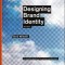 Designing Brand Identity: An Essential Guide for the Whole Branding Team