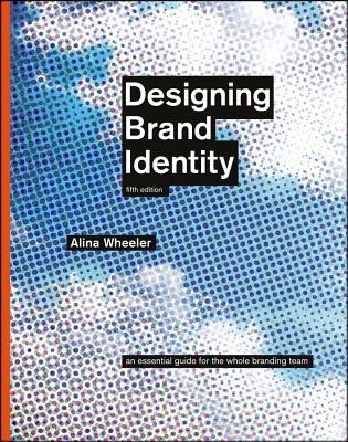 Designing Brand Identity: An Essential Guide for the Whole Branding Team