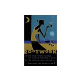 Rootwork: Using the Folk Magick of Black America for Love, Money, and Success