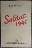 T. M. WELTHER - SOLDAT 1941 (editia princeps, CUGETAREA - GEORGESCU DELAFRAS 1942]