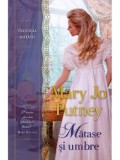 Cumpara ieftin Matase si umbre/Mary Jo Putney