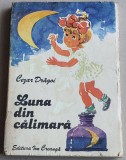 Luna din calimara - Cezar Dragoi, carte copii, ilustratii Ecaterina Draganovici, 1981, Alta editura