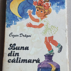 Luna din calimara - Cezar Dragoi, carte copii, ilustratii Ecaterina Draganovici