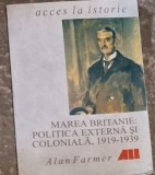 Alan Farmer - Marea Britanie: Politica Externa si Coloniala 1919-1939