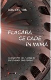 Flacara ce cade in inima - Dan Chitoiu