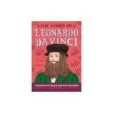 The Story of Leonardo Da Vinci: A Biography Book for New Readers