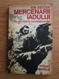 Ion Aszody - Mercenarii iadului. File din istoria colonialismului