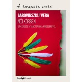 Női k&ouml;rben - &Uacute;tkeres&eacute;s a t&aacute;ncter&aacute;pia m&oacute;dszer&eacute;vel - Jarovinszkij Vera