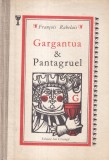Francois Rabelais - Gargantua si Pantagrue. Povestite pentru copii de Ileana
