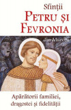 Sfinții Petru și Fevronia din Murom - Paperback brosat - *** - Ortodoxia