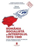 Rom&acirc;nia socialistă și Interpolul (1972-1989) - Paperback brosat - Cetatea de Scaun