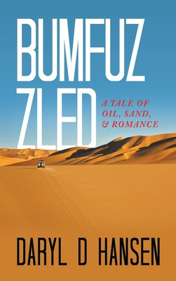 Bumfuzzled: A Tale of Oil, Sand, &amp;amp; Romance foto