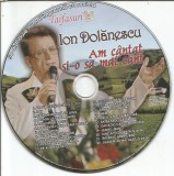 (E) CD- ION DOLANESCU-Am cantat si-o sa mai cant, Populara