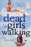 Dead Girls Walking carte straina carte in engleza Suzy Cox carte noua sau anticariat stare buna