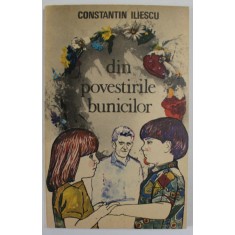 DIN POVESTIRILE BUNICILOR de CONSTANTIN ILIESCU , 1987