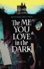 The Me You Love in the Dark, Volume 1