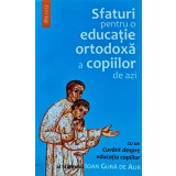 Sfaturi pentru o educatie ortodoxa a copiilor de azi - 2008 (BB61)
