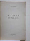 Minulescu: Autobiografice: Nu sunt ce par a fi, Bucuresti, 1941