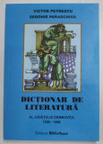 DICTIONAR DE LITERATURA AL JUDETULUI DAMBOVITA 1508 - 1998 de VICTOR PETRESCU , SERGHIE PARASCHIVA , 1999 * DEDICATIE
