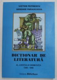 DICTIONAR DE LITERATURA AL JUDETULUI DAMBOVITA 1508 - 1998 de VICTOR PETRESCU , SERGHIE PARASCHIVA , 1999
