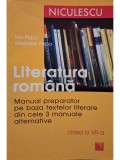 Ion Popa - Literatura romana - Manual preparator pe baza textelor literare din cele 3 manuale alternative, clasa a VII-a (Editia: 2007)