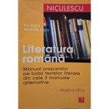 Ion Popa - Literatura romana - Manual preparator pe baza textelor literare din cele 3 manuale alternative, clasa a VII-a (Editia: 2007)