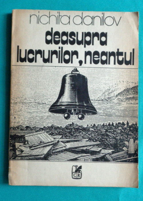 Nichita Danilov &ndash; Deasupra lucrurilor neantul ( prima editie )