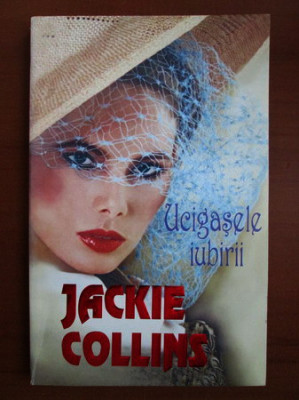 Jackie Collins - Ucigasele iubirii foto