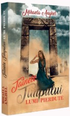 Tainele timpului. Lumi pierdute - Mihaela Anghel, Petale Scrise